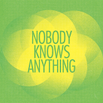 nobody-knows-anything
